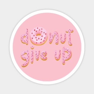 Donut give up Magnet